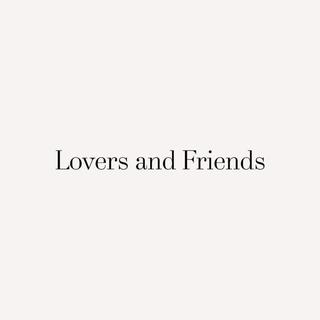 Lovers + Friends